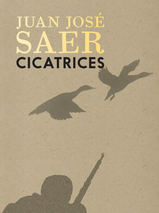 Detalles del título Cicatrices de Juan José Saer - Disponible